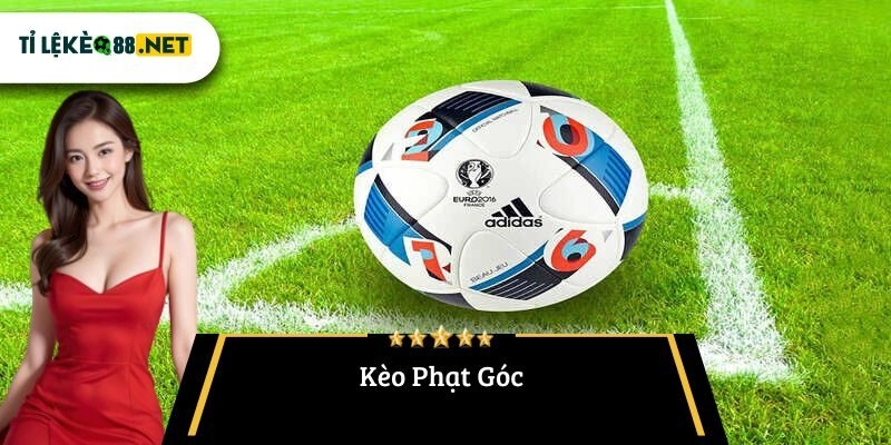 Kèo Phạt Góc: Hướng Dẫn Chi Tiết và Bí Quyết Chinh Phục Tỷ Lệ Kèo