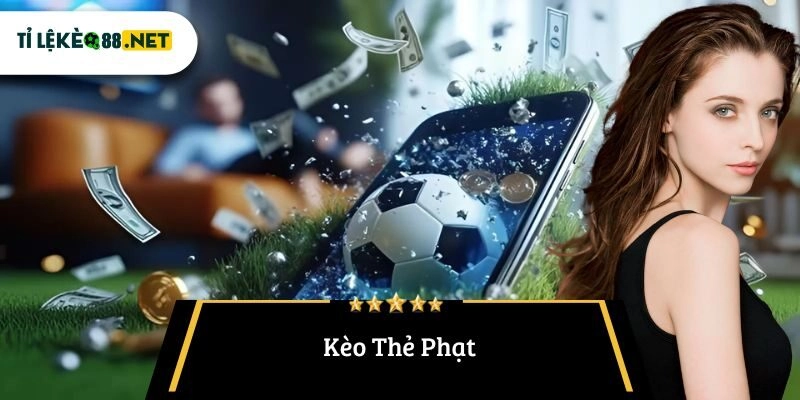 Kèo Thẻ Phạt: Hướng Dẫn Chi Tiết Và Bí Quyết Đặt Cược Hiệu Quả